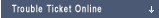 Trouble Ticket Online